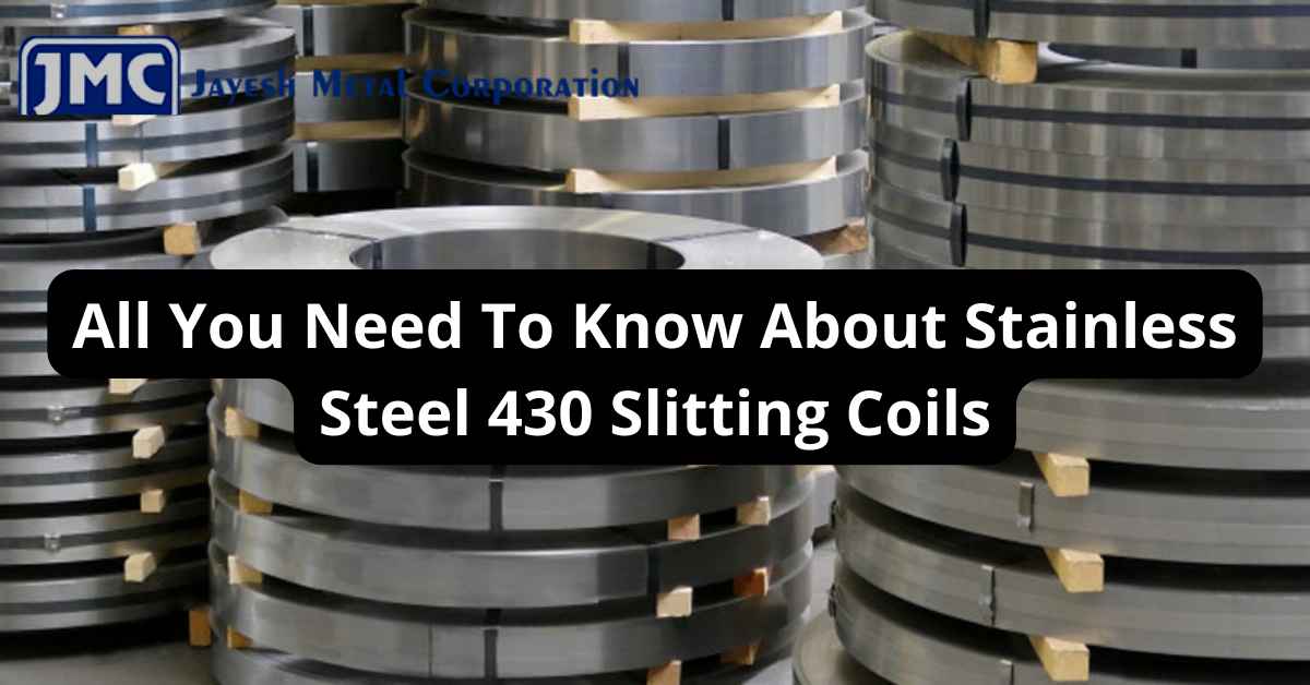 All You Need To Know About Stainless Steel 430 Slitting Coils