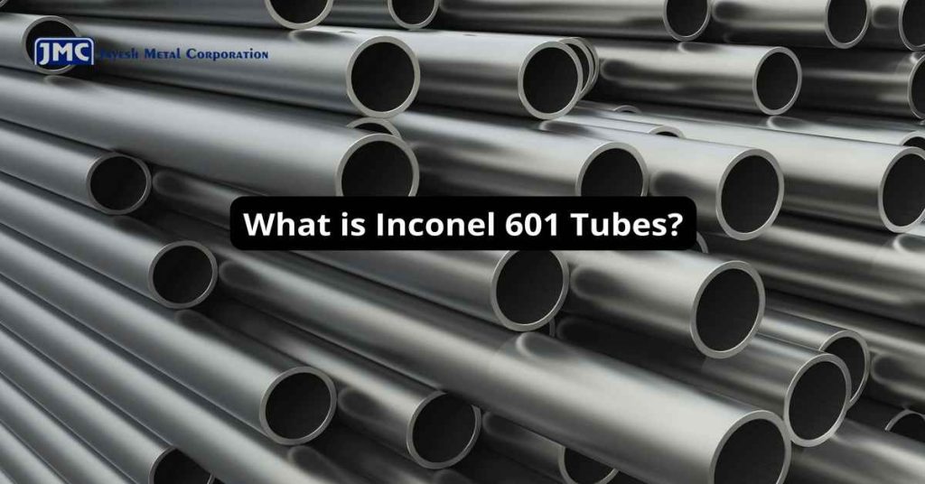 What is Inconel 601 Tubes
