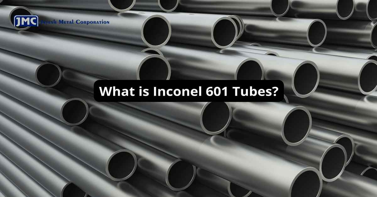 What is Inconel 601 Tubes?