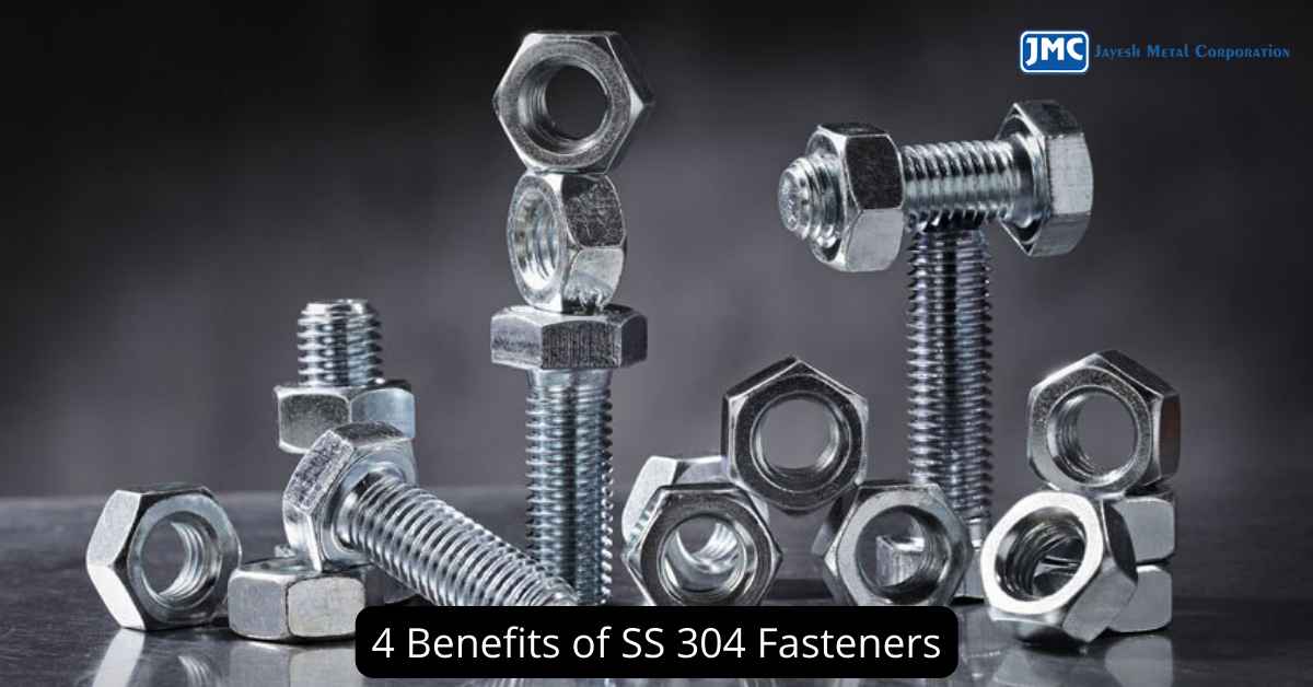 4 Benefits of SS 304 Fasteners