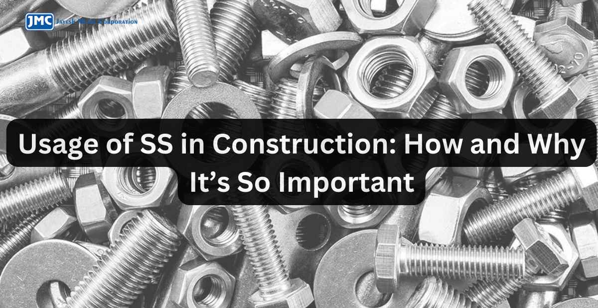Usage of SS in Construction: How and Why It’s So Important
